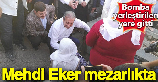 Mehdi Eker bomba yerleştirilen aile mezarlığında