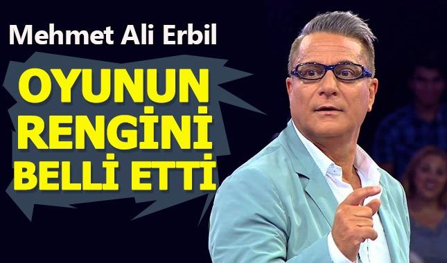 Mehmet Ali Erbil oyunun rengini belli etti