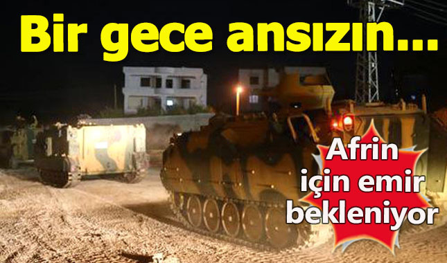 Mehmetçik Afrin için Erdoğan'dan emir bekliyor