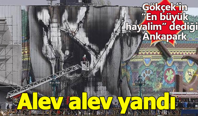 Melih Gökçek'in 'En Büyük Hayalim' dediği Ankapark alev alev yandı!