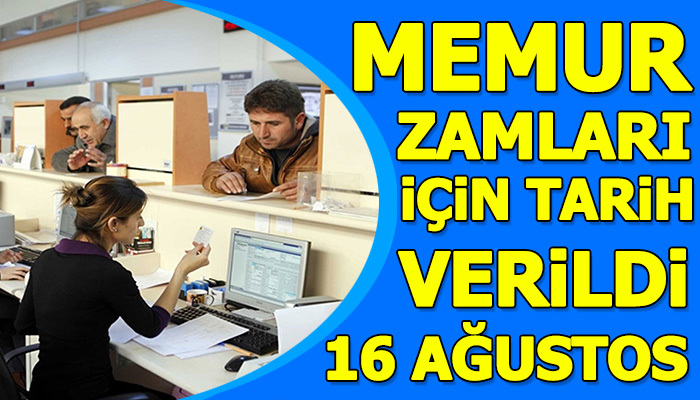 Memur zamları için tarih verildi 16 Ağustos