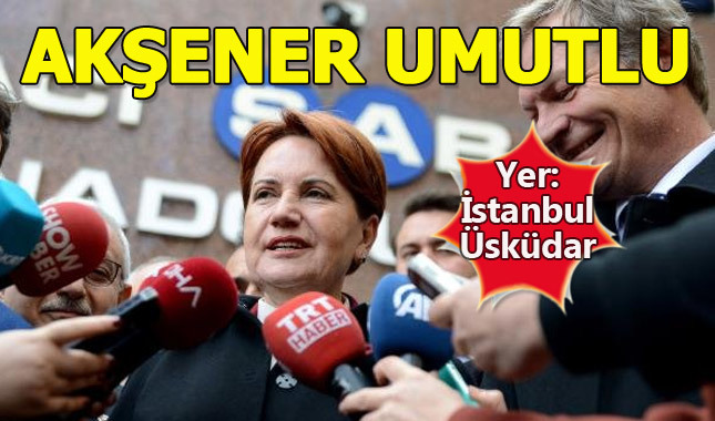 Meral Akşener oyunu Üsküdar'da kullandı