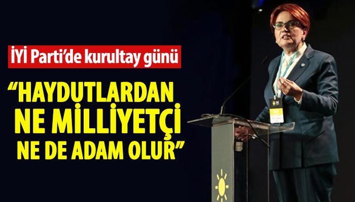Meral Akşener'den İYİ Parti kurultayında MHP'ye sert sözler