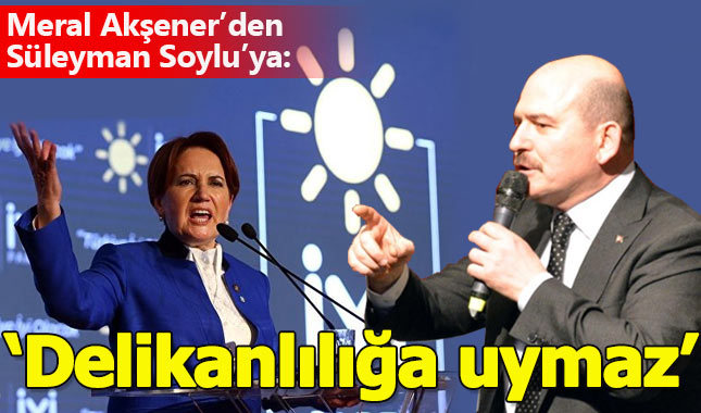 Meral Akşener'den Süleyman Soylu'ya eleştiri