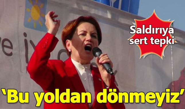Meral Akşener'den saldırıya sert tepki