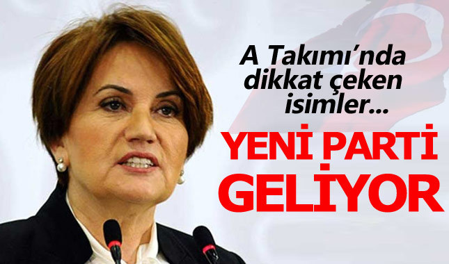 Meral Akşener'in yeni partisindeki A Takımı belli oldu
