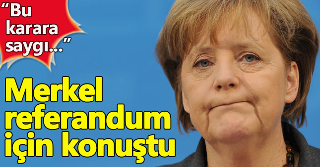 Merkel 'Evet' hakkında yorumunu yaptı