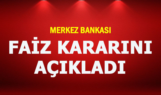 Merkez Bankası Faiz kararlarını açıkladı!