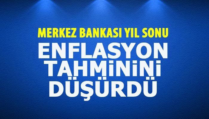 Merkez Bankası yıl sonu enflasyon tahminini düşürdü
