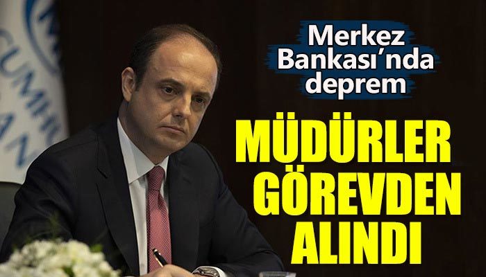 Merkez Bankası'nda müdürler görevden alındı