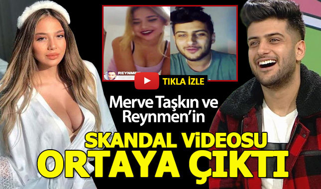 Merve Taşkın ve Reynmen'in skandal videosu ortaya çıktı