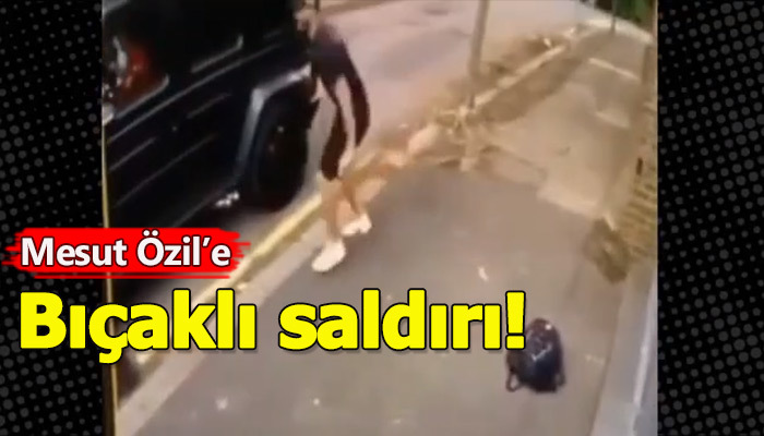 Mesut Özil bıçaklı saldırıya uğradı!