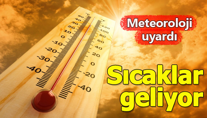 Meteoroloji uyardı: Afrika sıcakları geliyor