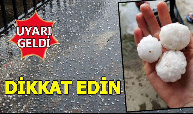 Meteoroloji uyardı! Dolu riskine dikkatli olun