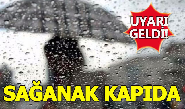 Meteoroloji uyardı! Sağanak geliyor...