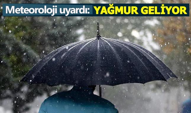 Meteoroloji uyardı! Yağmur geliyor