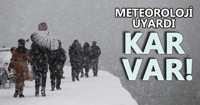 Meteoroloji uyardı:Kar geri dönüyor