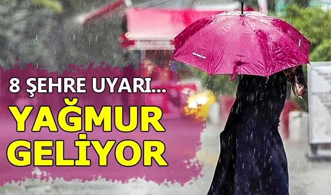 Meteorolojiden 8 büyükşehire sağanak ikazı