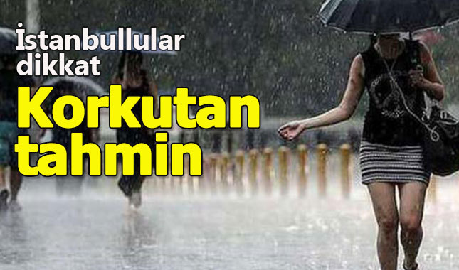 Meteoroloji'den İstanbul için hafta sonu uyarısı