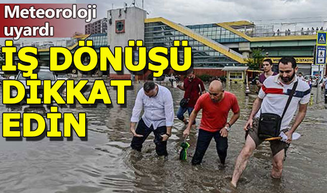 Meteoroloji'den İstanbul için kuvvetli yağış uyarısı