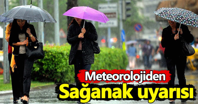 Meteorolojiden İstanbul için sağanak yağmur uyarısı