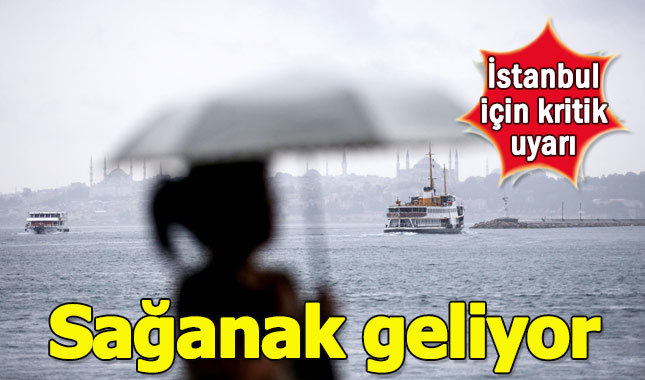 Meteorolojiden İstanbul'a sağanak uyarısı