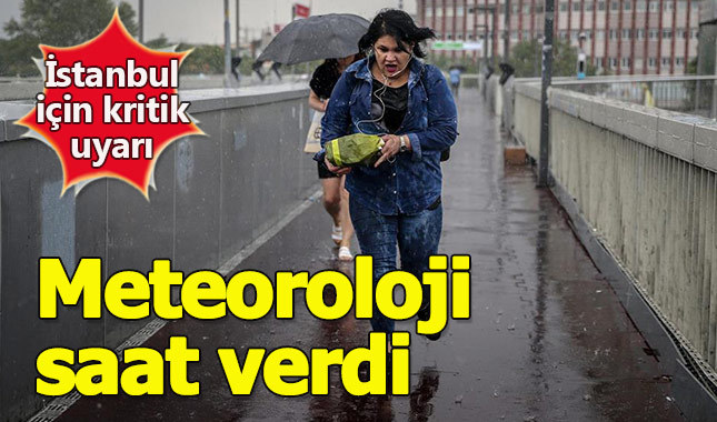 Meteoroloji'den İstanbullulara kritik uyarı