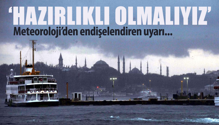 Meteoroloji'den endişelendiren yağış açıklaması