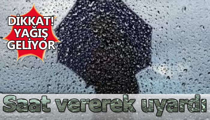 Meteoroloji'den o illere yağış uyarısı