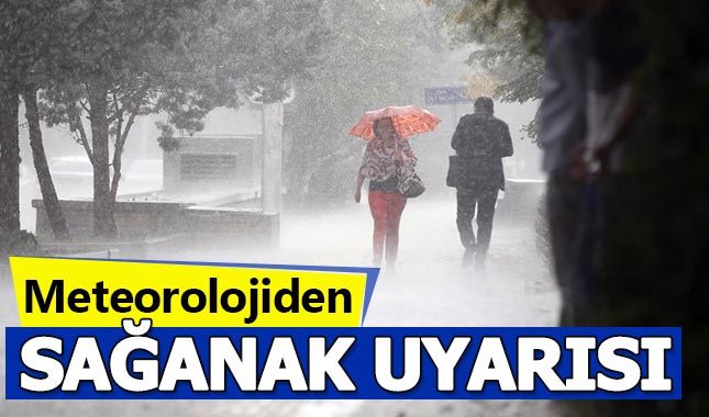 Meteorolojiden sağanak yağmur uyarısı