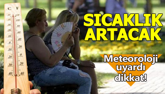 Meteoroloji'den sıcaklık uyarısı