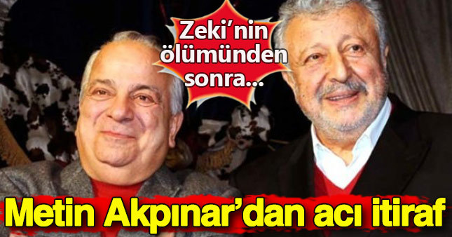 Metin Akpınar'dan Zeki Alasya itirafı