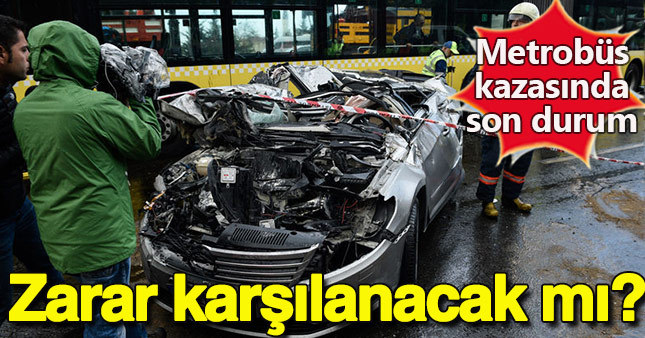 Metrobüs kazasında zarar karşılanacak mı?