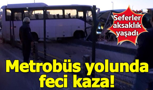Metrobüs yolunda kaza seferleri aksattı