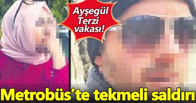 Metrobüste kadına bir tekmeli saldırı daha!