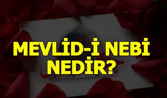 Mevlidi Nebi haftası nedir ne anlama geliyor önemi nedir?