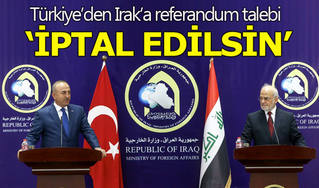 Mevlüt Çavuşoğlu: Irak'taki referandum iptal edilmeli
