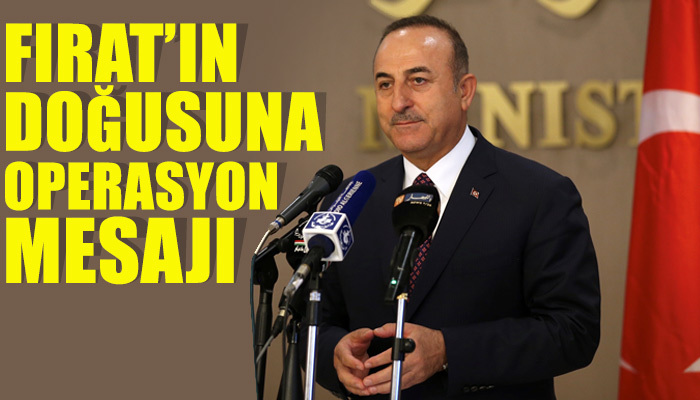 Mevlüt Çavuşoğlu'ndan harekat mesajı