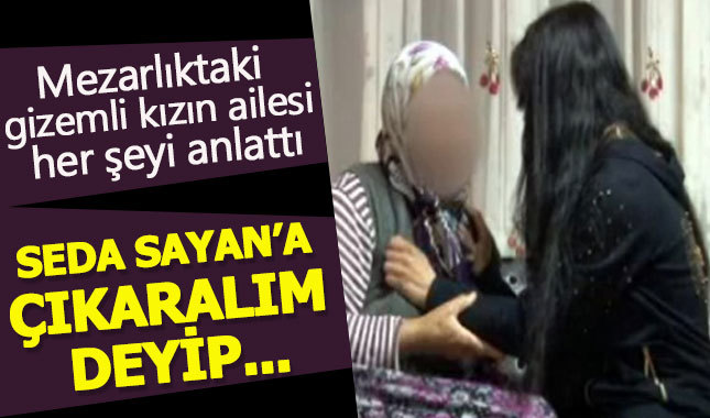 Mezarlıktaki gizemli kızın ailesi ateş püskürdü! Seda Sayan'a çıkaralım deyip...