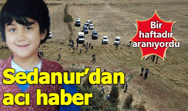 Minik Sedanur'un cansız bedenine ulaşıldı