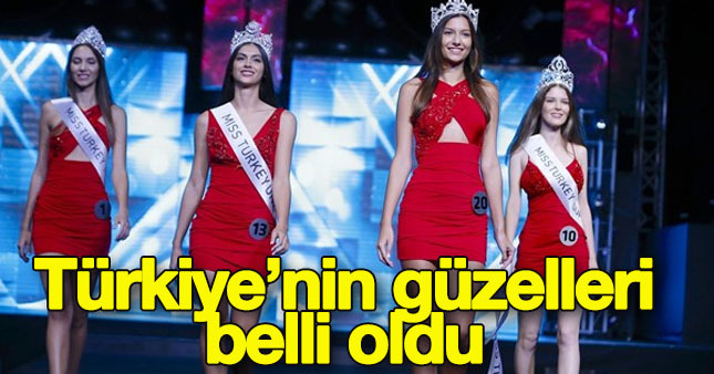 Miss Turkey 2016 güzelleri seçildi