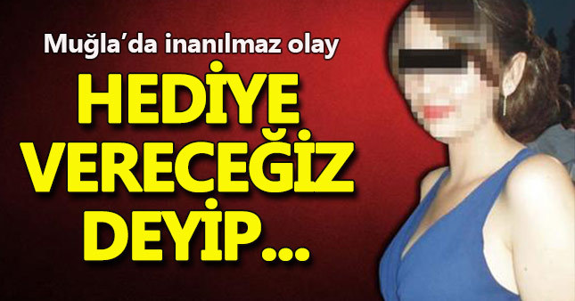 Muğla'da inanılmaz olay!