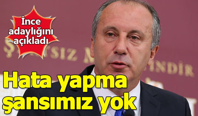 Muharrem İnce, CHP koltuğuna adaylığını açıkladı