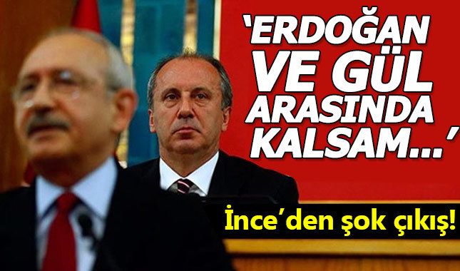 Muharrem İnce: Erdoğan ve Gül arasında kalırsam oyumu...