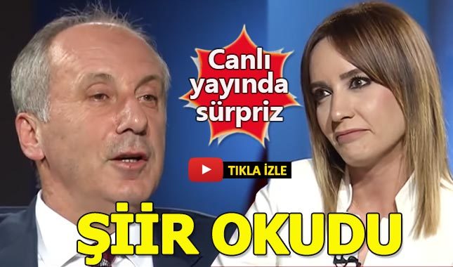 Muharrem İnce canlı yayında şiir okudu