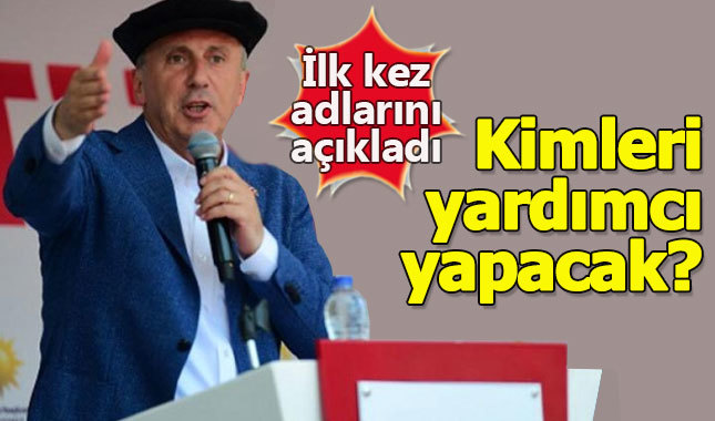 Muharrem İnce, kimlere başkan yardımcılığı teklif edeceğini açıkladı