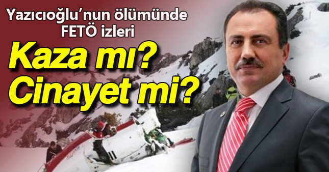Muhsin Yazıcıoğlu'nun ölümünde darbecilerin izi çıktı