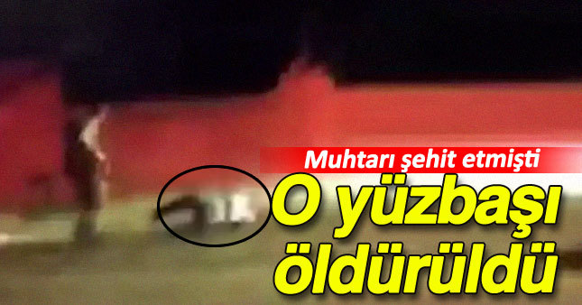 Muhtarı vuran Yüzbaşı öldürüldü