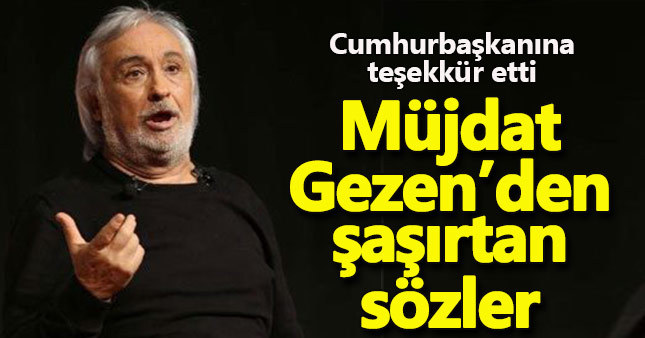 Müjdat Gezen'den Cumhurbaşkanına teşekkür