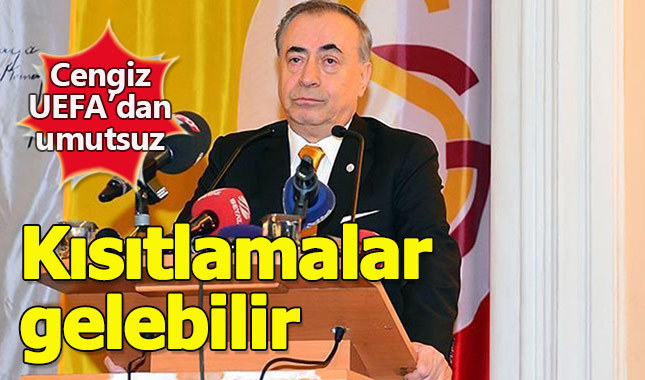 Mustafa Cengiz: UEFA'dan kısıtlama gelebilir